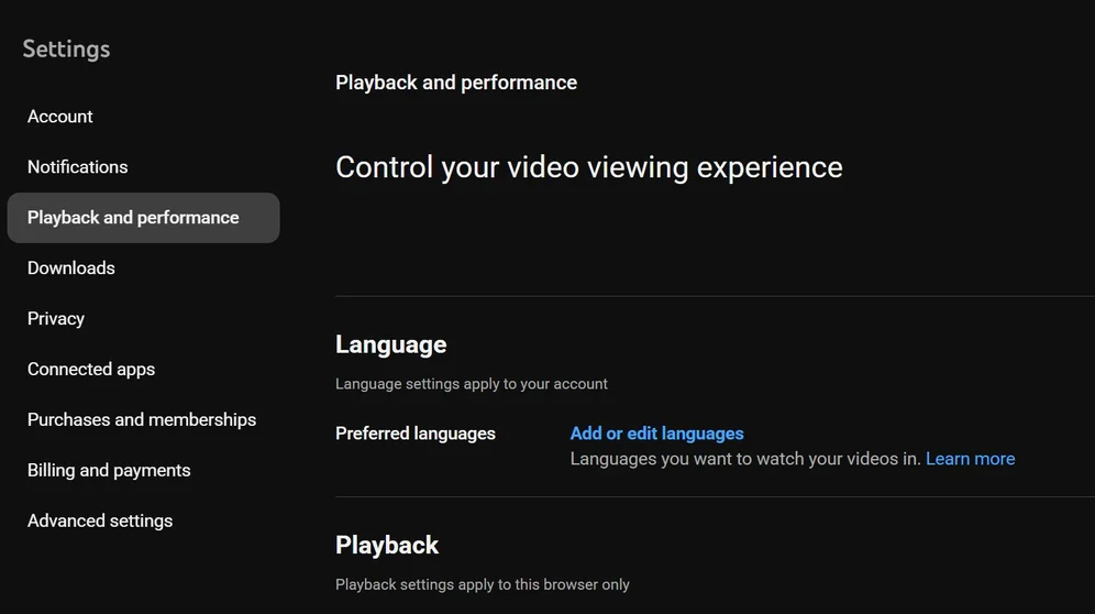 Screenshot of YouTube settings.
Under section “Playback and performance”, section “Language“, a section called “Preferred languages” allows user to add and edit languages to watch videos in.