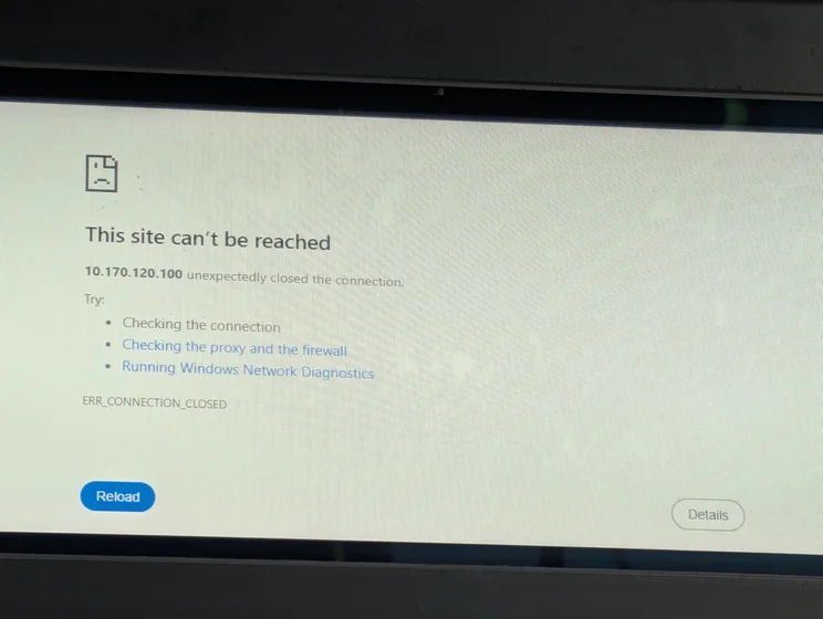 Zoom in on the Chromium error message

This site can't be reached

10.170.120.100 unexpectedly closed the connection.

Try:
- Checking the connection
- Checking the proxy and the firewall
- Running Windows Network Diagnostics

ERR_CONNECTION_CLOSED

[Reload]