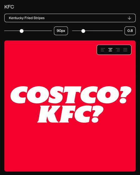 Kentucky Fried Stripe font sample that reads:

COSTCO? KFC?